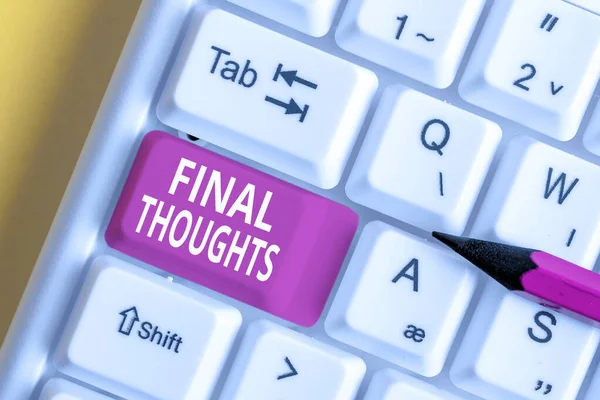 Writing note showing Final Thoughts. Business photo showcasing the conclusion or last few sentences within your conclusion White pc keyboard with note paper above the white background. — Stock Photo, Image