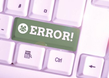 Handwriting text Error. Concept meaning state or condition of being wrong in conduct judgement or program White pc keyboard with empty note paper above white background key copy space.