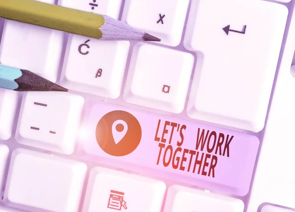 Texto de escrita de palavras Let S Work Together. Conceito de negócio para unir e unir forças para alcançar um objetivo comum . — Fotografia de Stock