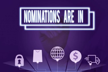 Conceptual hand writing showing Nominations Are In. Business photo text Formally Choosing someone Official Candidate for an Award. clipart