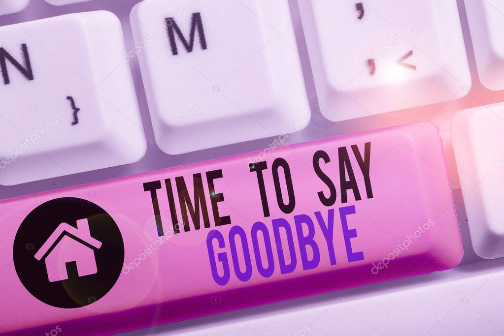Conceptual hand writing showing Time To Say Goodbye. Business photo text Bidding Farewell So Long See You Till we meet again.