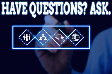 Word writing text Have Questionsquestion Ask. Business concept for something that you say or write to ask a demonstrating Picture photo system network scheme modern technology smart device.