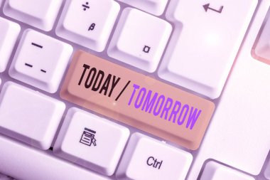 Text sign showing Today Or Tomorrow. Conceptual photo What is happening now and what the future will bring White pc keyboard with empty note paper above white background key copy space.