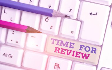 Writing note showing Time For Review. Business photo showcasing Evaluation Feedback Moment Perforanalysisce Rate Assess White pc keyboard with note paper above the white background.