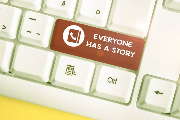 Handwriting text Everyone Has A Story. Concept meaning Background storytelling telling your memories tales White pc keyboard with empty note paper above white background key copy space.