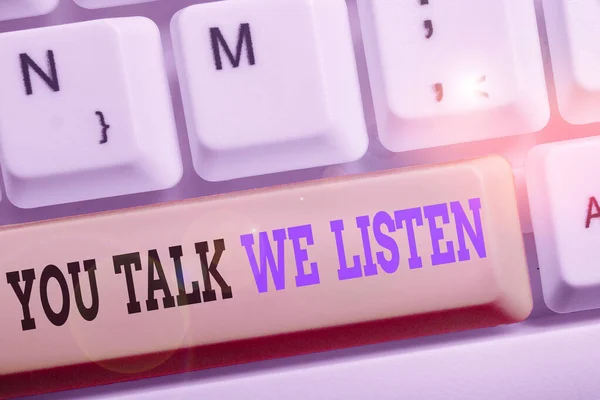 Text sign showing You Talk We Listen. Conceptual photo Two Way Communication Motivational Conversation. — Stock Photo, Image