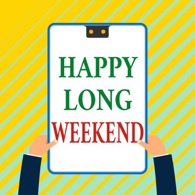 Writing note showing Happy Long Weekend. Business photo showcasing wishing someone happy vacation Travel to holiday White rectangle clipboard with blue frame has two holes holds by hands.