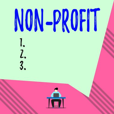 Text sign showing Non Profit. Conceptual photo not making or conducted primarily to make profit organization Young man sitting on chair while typing use his laptop above the table.
