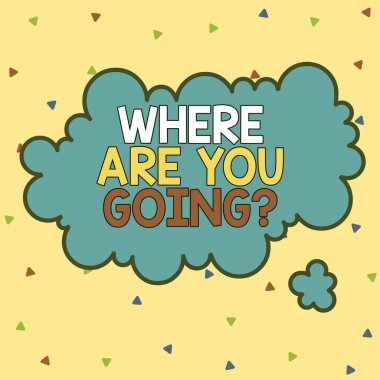 Kelime yazma metni Nereye Gidiyorsun Sorusu. İş konsepti, birisine Asimetrik düzensiz biçim desenli nesnenin çok renkli tasarımı yönündeki hedefini sormak için kullanılır.