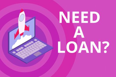 Handwriting text Need A Loan question. Concept meaning amount of money that is borrowed often from bank Rocket launching clouds laptop background. Startup project growing. SEO.
