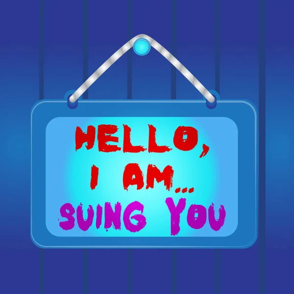 Writing note showing Hello I Am Suing You. Business photo showcasing create a case to accuse someone from his actions Board fixed nail frame colored background rectangle panel.
