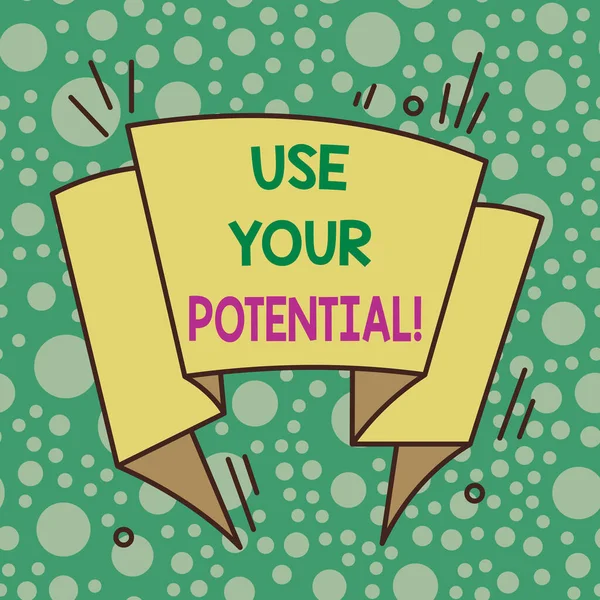 Writing note showing Use Your Potential. Business photo showcasing achieve as much natural ability makes possible Asymmetrical uneven shaped pattern object multicolour design.