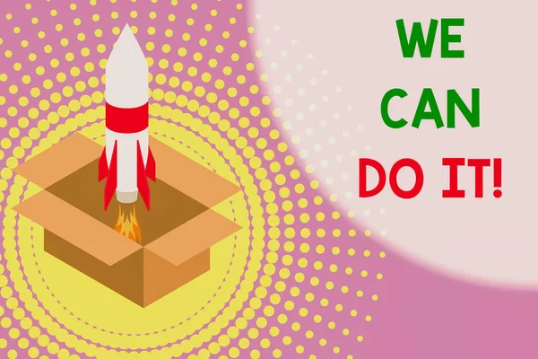 Text sign showing We Can Do It. Conceptual photo see yourself as powerful capable demonstrating Fire launching rocket carton box. Starting up project. Fuel inspiration.