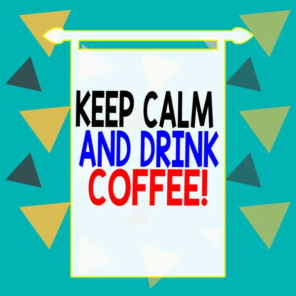 Texto de escritura de palabras Mantenga la calma y beber café. Concepto de negocio para fomentar la demostración de disfrutar de la bebida de cafeína y relajarse Cuadrado hoja de papel rectángulo cargado con la creación completa del tema patrón . —  Fotos de Stock