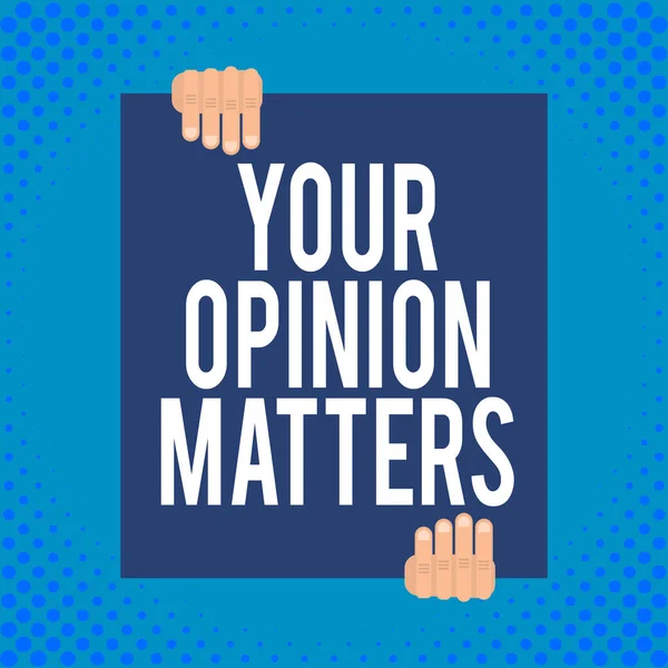 Word writing text Your Opinion Matters. Business concept for to Have your say Providing a Valuable Input to Improve Two hands holding big blank rectangle up down Geometrical background design.