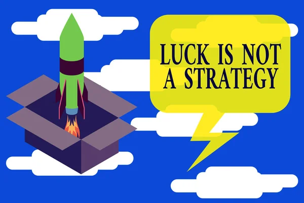 Fogalmi kézírás mutatja szerencse nem stratégia. Üzleti fotó szöveg ez nem, hogy szerencsés, ha a tervezett szándékosan Tűz indítása rakéta Indítási projekt Üzemanyag inspiráció. — Stock Fotó