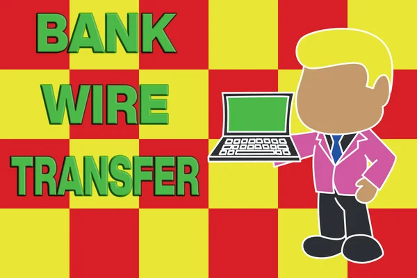 Skriva handstil skriva Bank Wire Transfer. Begreppet betyder Elektronisk överföring av pengar via bank till bank Stående professionell affärsman håller öppen bärbar dator höger sida. — Stockfoto