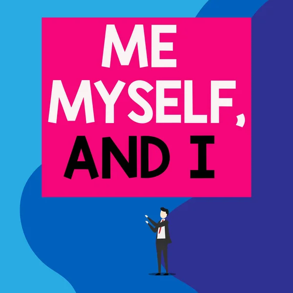 Text sign showing Me Myself And I. Conceptual photo used by speaker to refer to herself as the object of a verb Isolated view young man standing pointing upwards two hands big rectangle. — Stok fotoğraf