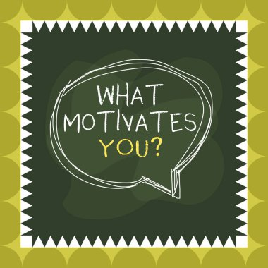 Writing note showing What Motivates Youquestion. Business photo showcasing know reasons why you want to wake up each morning Speaking bubble inside asymmetrical object multicolor design.