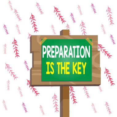Handwriting text writing Preparation Is The Key. Concept meaning it reduces errors and shortens the activities Wood plank wooden stick pole paper note attached adhesive tape empty space.