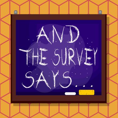 Conceptual hand writing showing And The Survey Says. Business photo text doing poll and bring the results discuss with others Asymmetrical uneven shaped pattern object multicolour design.