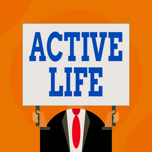 Word writing text Active Life. Business concept for way of life that integrates physical activity into your everyday Just man chest dressed dark suit tie no face holding blank big rectangle.