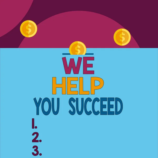 Handwriting text We Help You Succeed. Concept meaning Aided Supported Funded someone to reach his dreams Front view close up three penny coins icon one entering collecting box slot.