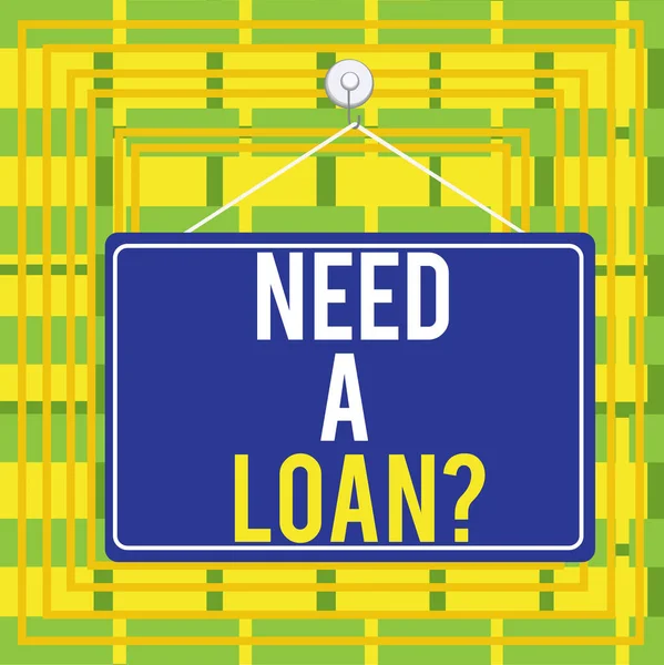 Text sign showing Need A Loan question. Conceptual photo amount of money that is borrowed often from bank Colored memo reminder empty board blank space attach background rectangle. — Stockfoto
