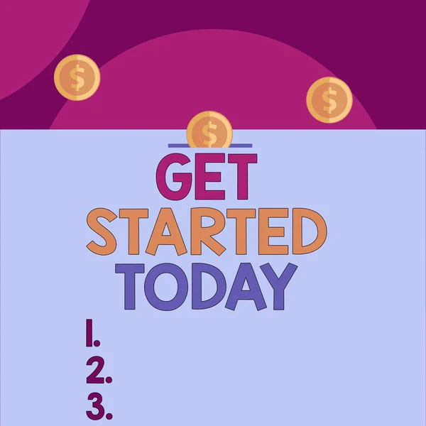 Handwriting text Get Started Today. Concept meaning lets do it Dont hesitate Now or never Get going No delay Front view close up three penny coins icon one entering collecting box slot.