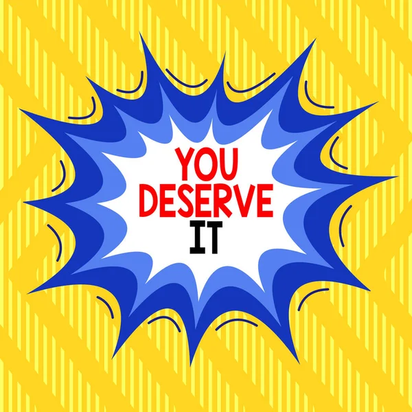 Text sign showing You Deserve It. Conceptual photo Reward for something well done Deserve Recognition award Asymmetrical uneven shaped format pattern object outline multicolour design. — ストック写真