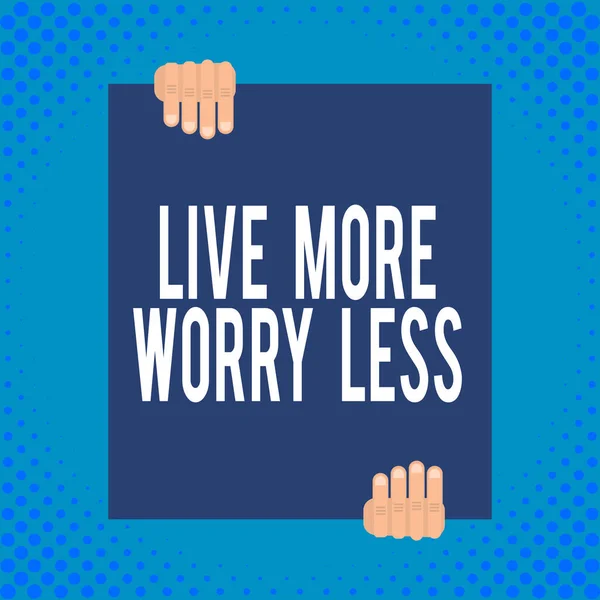 Word writing text Live More Worry Less. Business concept for Have a good attitude motivation be careless enjoy life Two hands holding big blank rectangle up down Geometrical background design. — Stock Photo, Image