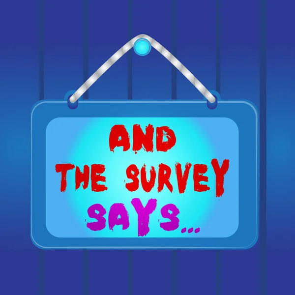 Writing note showing And The Survey Says. Business photo showcasing doing poll and bring the results discuss with others Board fixed nail frame colored background rectangle panel. — Stock Photo, Image