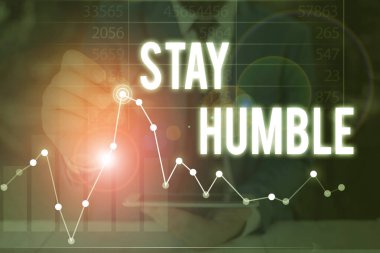 Handwriting text Stay Humble. Concept meaning not proud or arrogant Modest to be humble although successful.