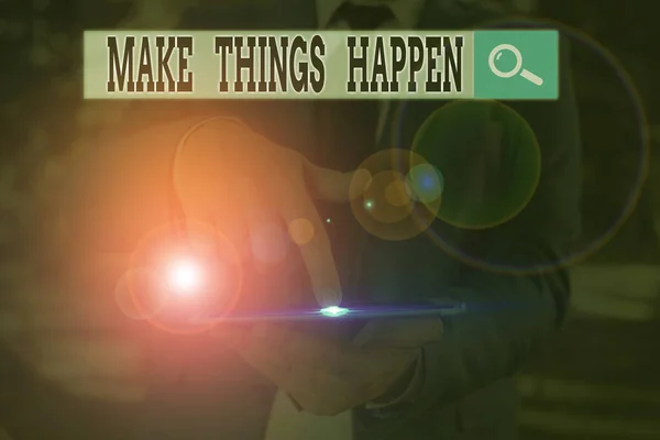 Signo de texto que muestra Make Things Happen. Foto conceptual Ejercer esfuerzo para lograr y cumplir algo Ir y actuar . — Foto de Stock