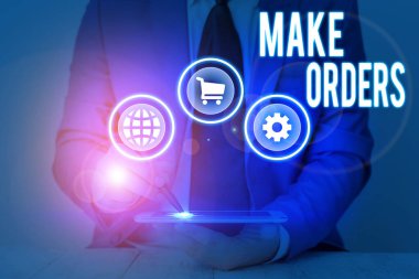 Conceptual hand writing showing Make Orders. Business photo text A confirmed request by one party to another to buy or sell.