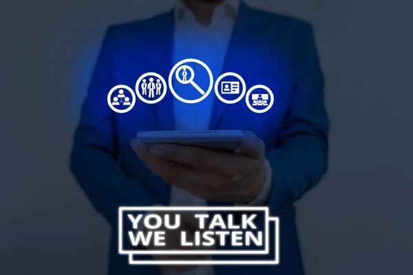 Handwriting text You Talk We Listen. Concept meaning Two Way Communication Motivational Conversation. — Stock Photo, Image