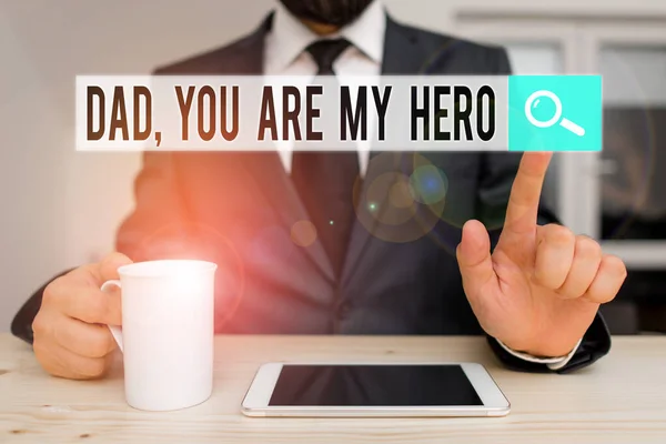 Text sign showing Dad You Are My Hero. Conceptual photo Admiration for your father love feelings compliment Male human wear formal clothes present presentation use hi tech smartphone. — Stock Photo, Image