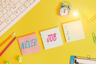 Writing note showing Never Job. Business photo showcasing Choosing a job that you enjoy and enhance will your abilities Flat lay above copy space on the white crumpled paper.