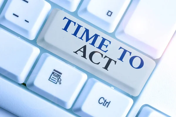 Handwriting text Time To Act. Concept meaning Do it now Response Immediately Something need to be done. — Stock Photo, Image