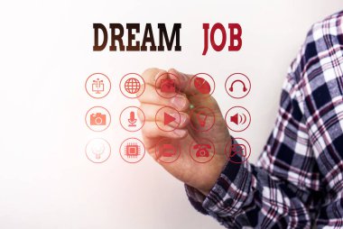 Conceptual hand writing showing Dream Job. Business photo text An act that is paid of by salary and giving you hapiness.