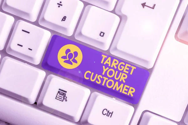 Handwriting text writing Target Your Customer. Concept meaning Tailor Marketing Pitch Defining Potential Consumers White pc keyboard with empty note paper above white background key copy space. — Stock Photo, Image