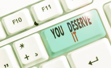 Conceptual hand writing showing You Deserve It. Business photo text Reward for something well done Deserve Recognition award.