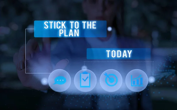 Text sign showing Stick To The Plan. Conceptual photo To adhere to some plan and not deviate from it Follow.