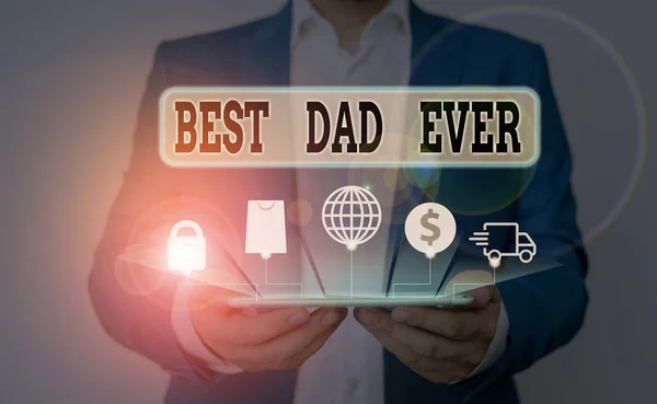 Word writing text Best Dad Ever. Business concept for Appreciation for your father love feelings compliment.