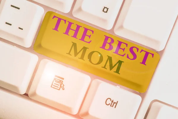 Textschild, das die beste Mutter zeigt. konzeptionelle Foto Wertschätzung für Ihre Mutter Liebe Gefühle Kompliment. — Stockfoto