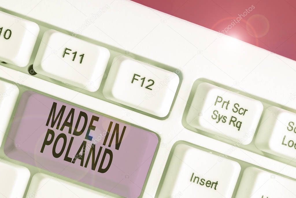 Writing note showing Made In Poland. Business photo showcasing A product or something that is analysisufactured in Poland.