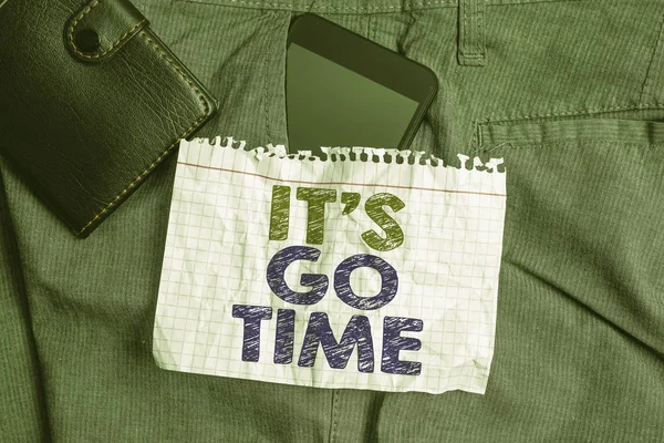 Ordskrivning text Det S Go Time. Affärsidé för en period för att utföra de tilldelade uppgifterna Ta med den på Smartphone enhet inuti byxor framficka med plånbok och anteckningspapper. — Stockfoto