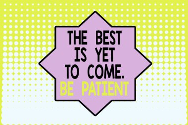 Best Is Yet To Come Be Patient'ı gösteren bir not yazıyorum. İş fotoğraf vitrinumut ışık kaybetmek yok karanlık Ufuk nokta orta arka plan tasarımı sonra gelir. Degrade Deseni. Fütüristik.