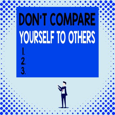 El yazısı: Kendini Başkalarıyla Karşılaştırma. Kavram demek, kendi versiyonun ol. Özgün, izole edilmiş bakış açısı. Genç adam, iki elini de yukarı kaldırarak dikdörtgen yap..