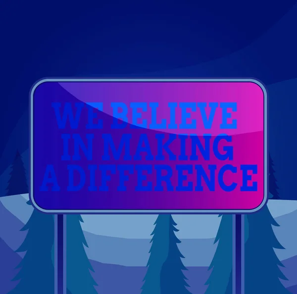 Word writing text We Believe In Making A Difference. Business concept for selfconfidence that can be unique Board ground metallic pole empty panel plank colorful backgound attached.